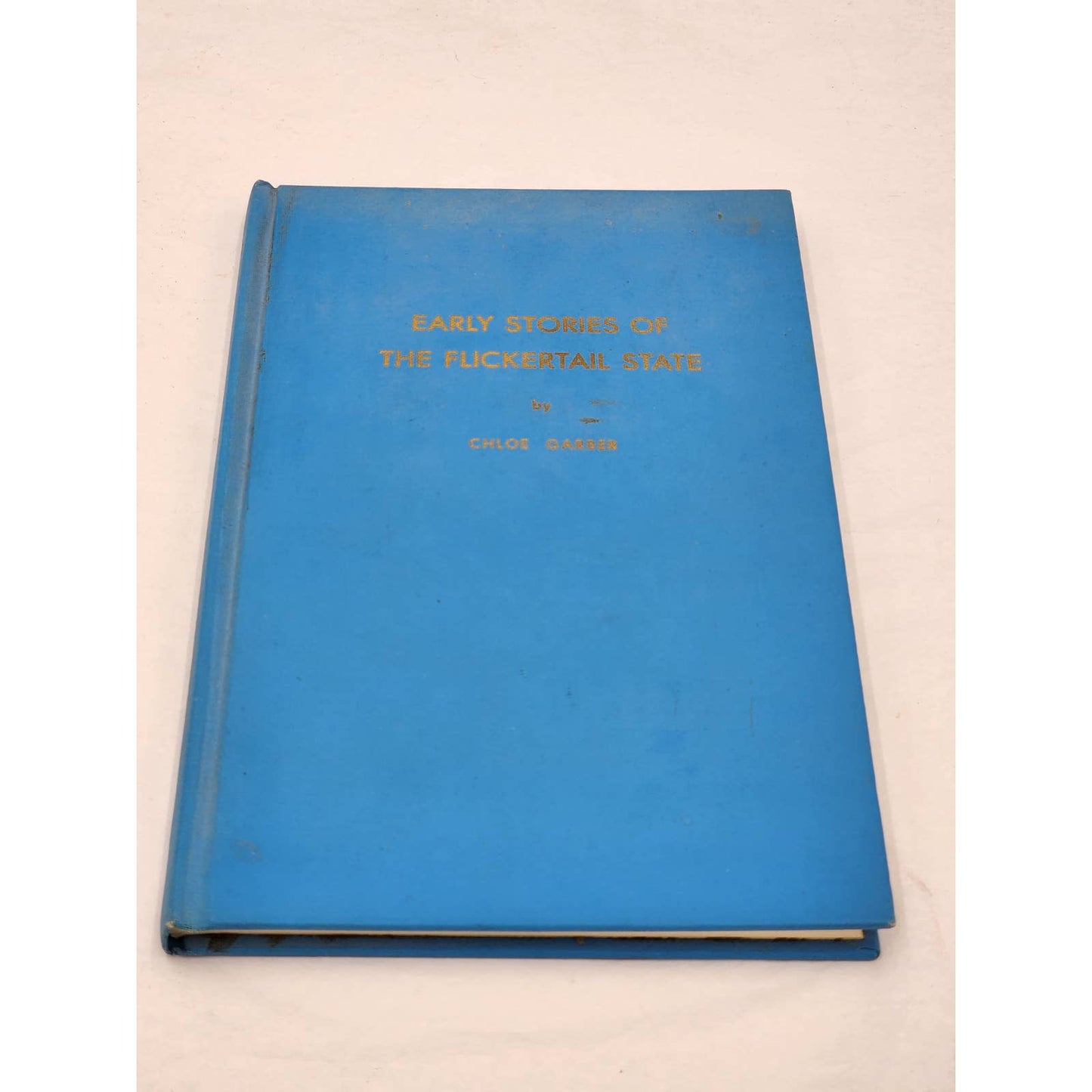 Early Stories Of The Flickertail State By Chloe Garber First Edition 1976