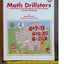 Good Apple Math Grade K-6, Mathemactivties Grade 2-7, Math Drillsters Grade 1-6