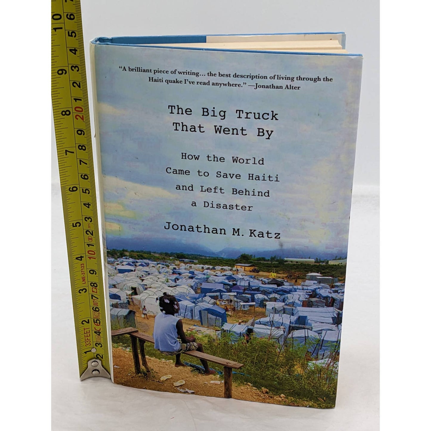 The Big Truck That Went By How The World Came To Save Haiti Jonathan M Katz Book