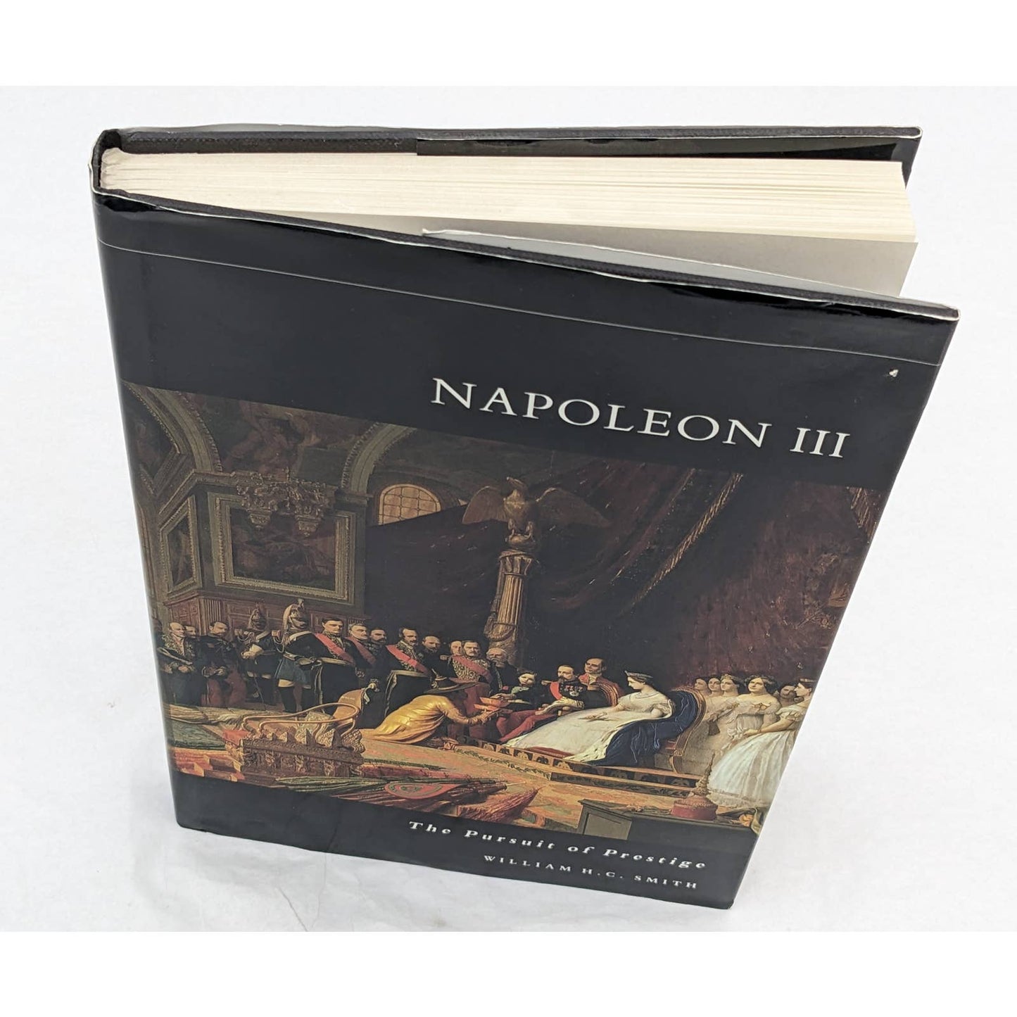 Napoleon III The Pursuit Of The Prestige William H.C. Smith Vintage 1991