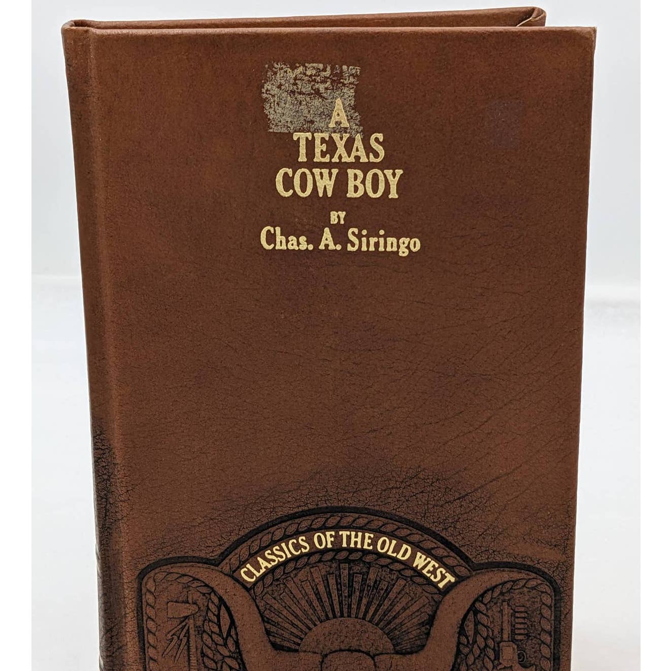 A Texas Cow Boy By Chas A. Siringo Vintage Autobiography Classics Old West