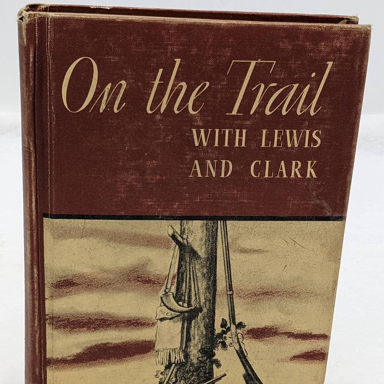 On The Trail With Lewis And Clark By Bonnie C. Howard Illustrated Vintage 1939