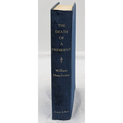 Death Of A President Nov 20 - Nov 25 1963 By William Manchester President JFK