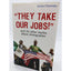 They Take Our Jobs And 20 Other Myths About Immigration 2007 By Aviva Chomsky