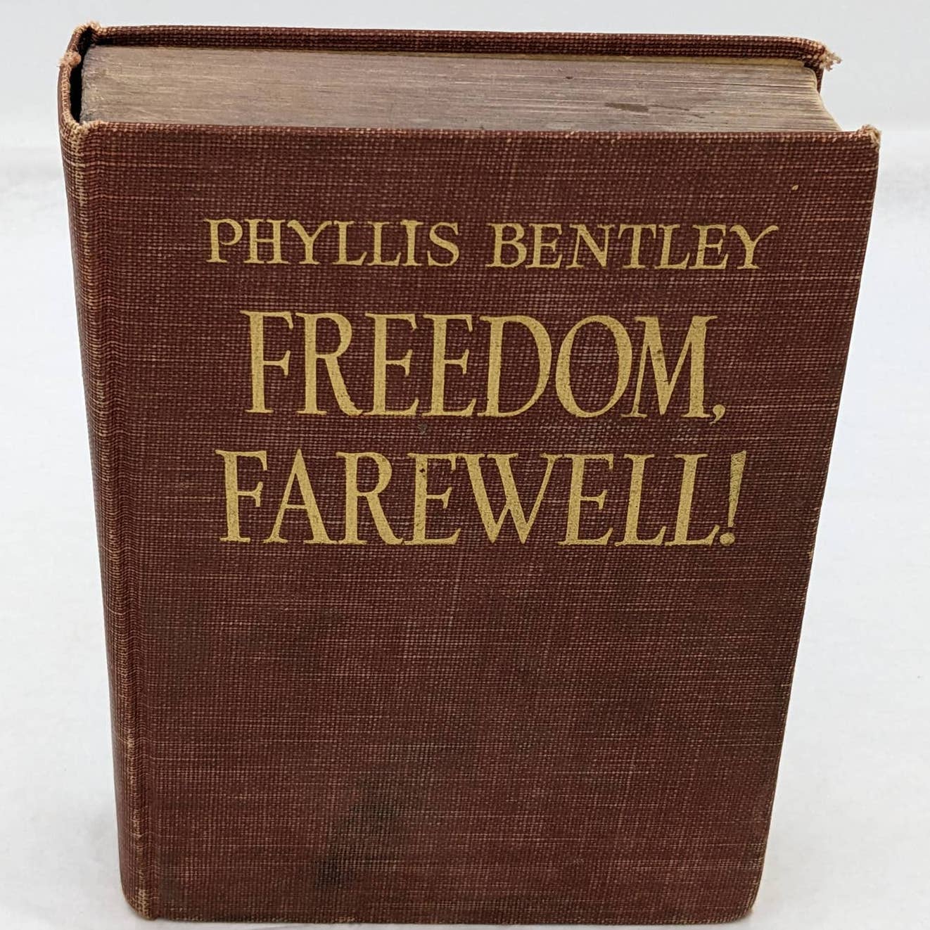 Freedom, Farewell By Phyllis Bentley Vintage Novel Book 1936