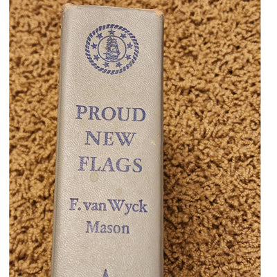 Proud New Flags by F. Van Wyck Mason, Historical Romance Civil War, 1st Ed 1951